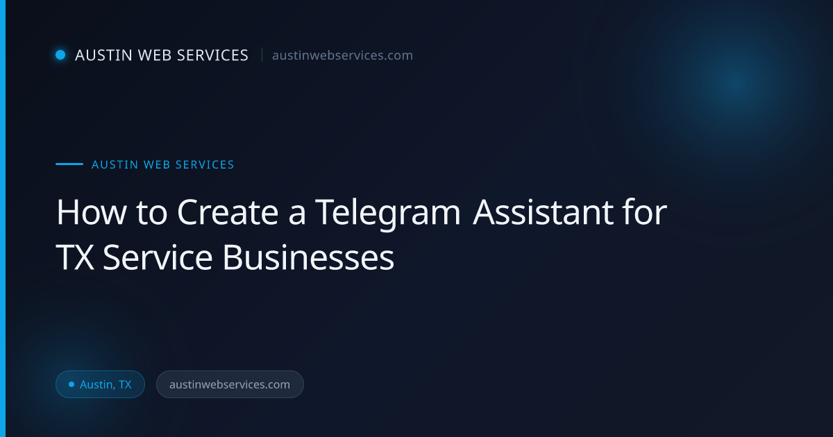 How to Create a Telegram Assistant for Service-Based Businesses in Texas